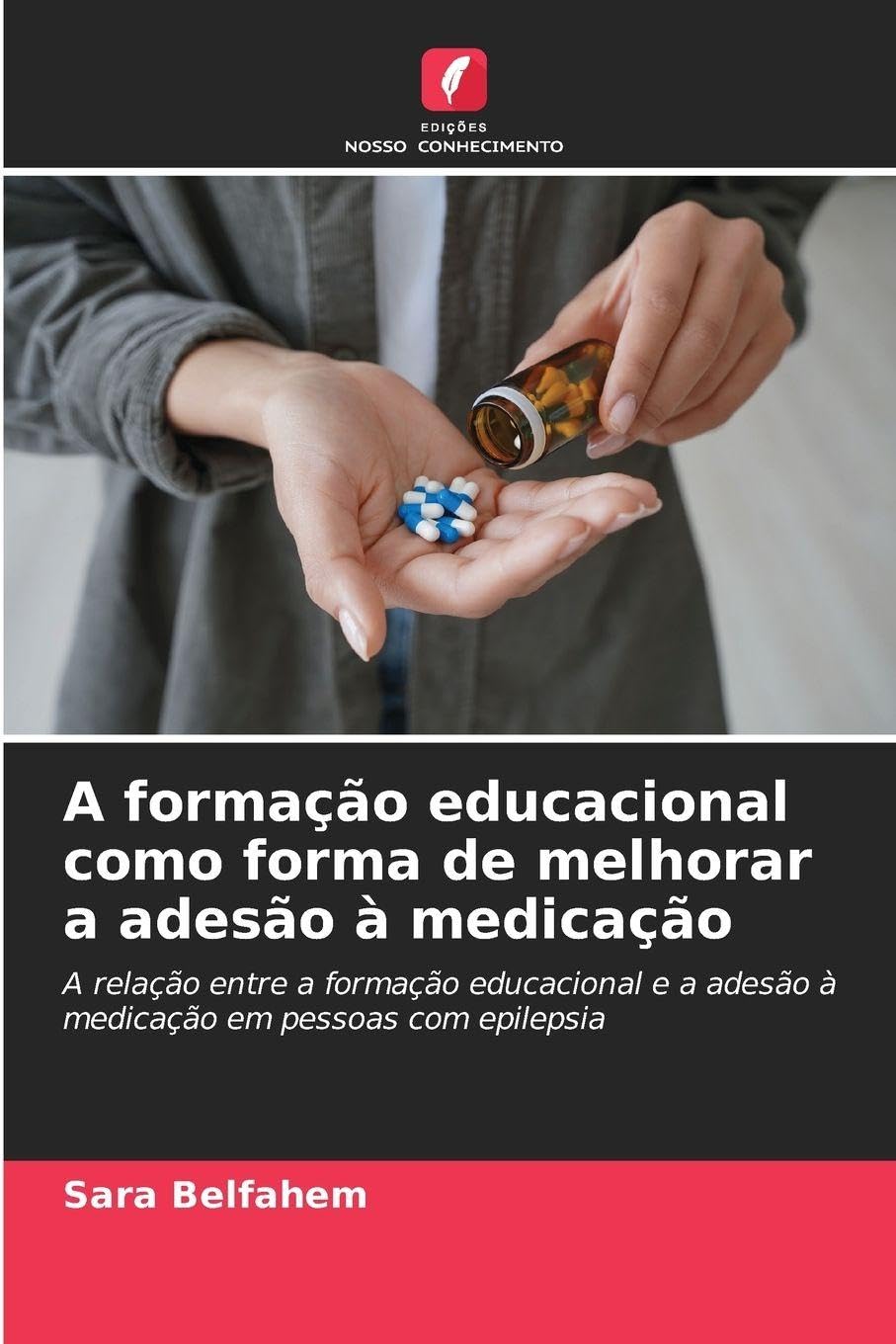 A formação educacional como forma de melhorar a adesão à medicação: A relação entre a formação educacional e a adesão à medicação em pessoas com epilepsia