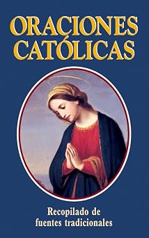 Oraciones Catolicas Spanish Version Catholic Prayers Spanish Edition