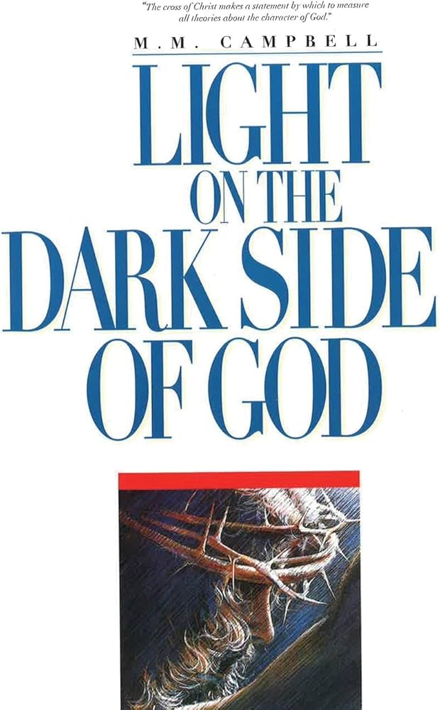 Light On the Dark Side of God: Campbell, M M: 9781732484207