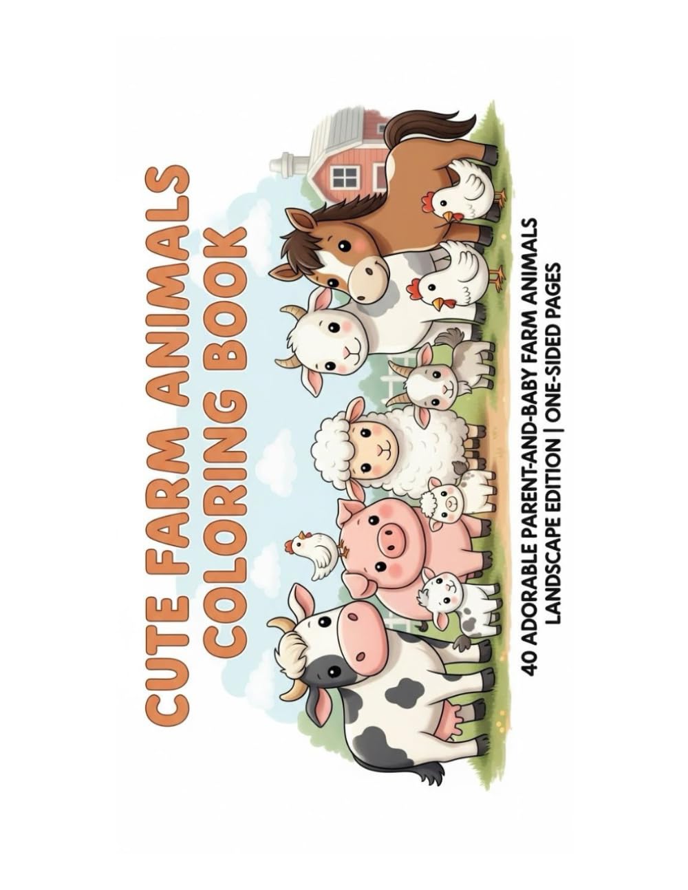 Cute Animals Coloring Book: 40 Adorable Parent-and-Baby Animals | Landscape Edition (Cute Animals Coloring Book Series)