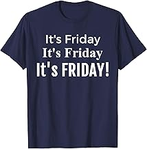 Funny It's Friday It's Friday T-shirt, Fun Friday Tee Shirt T-Shirt