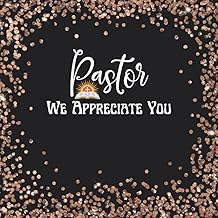 Pastor We Appreciate You: Pastor Appreciation Sign in Guest Book to Celebrate Pastors Anniversary, Birthday or Graduation