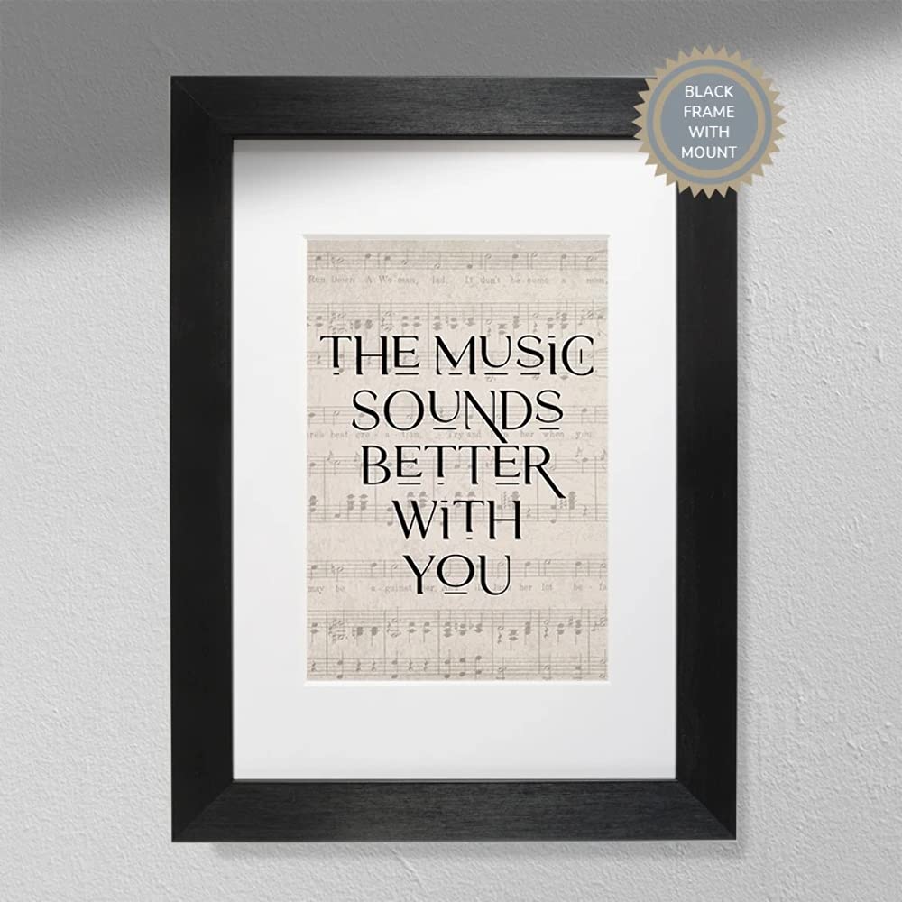The Music Sounds Better with U Lyric Print - Music Lovers Poster | Romantic Quote White Frame Without Mount A4