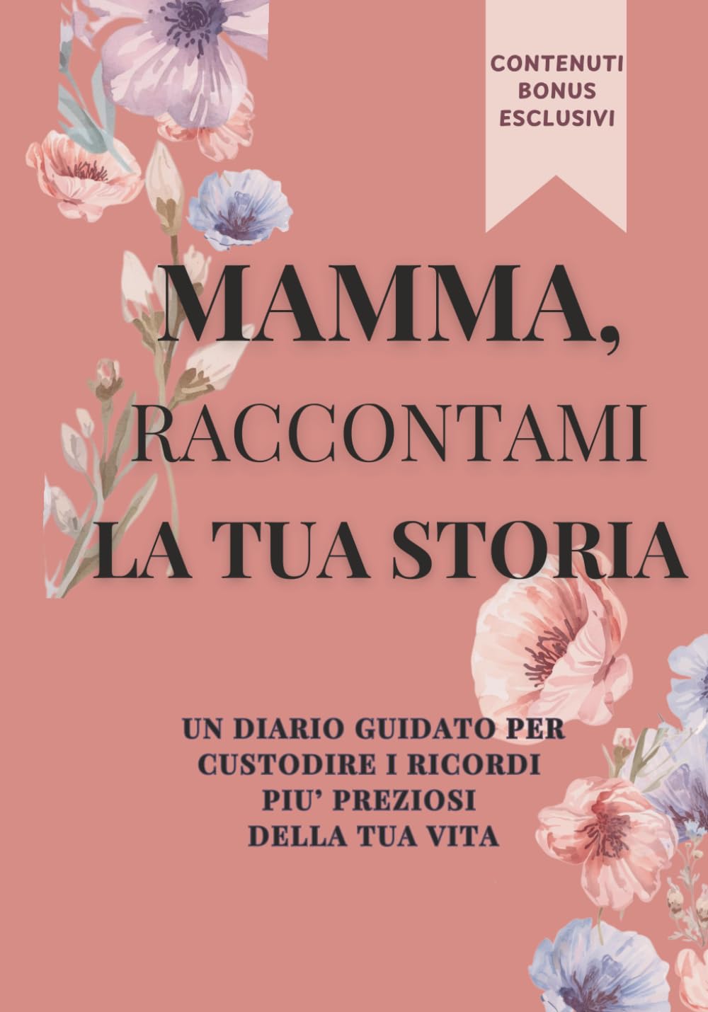 Mamma, raccontami la tua storia: Libro dei ricordi da compilare, un regalo speciale per la mamma, da custodire per sempre, Un souvenir di famiglia ... Festa della Mamma, il suo compleanno, Natale