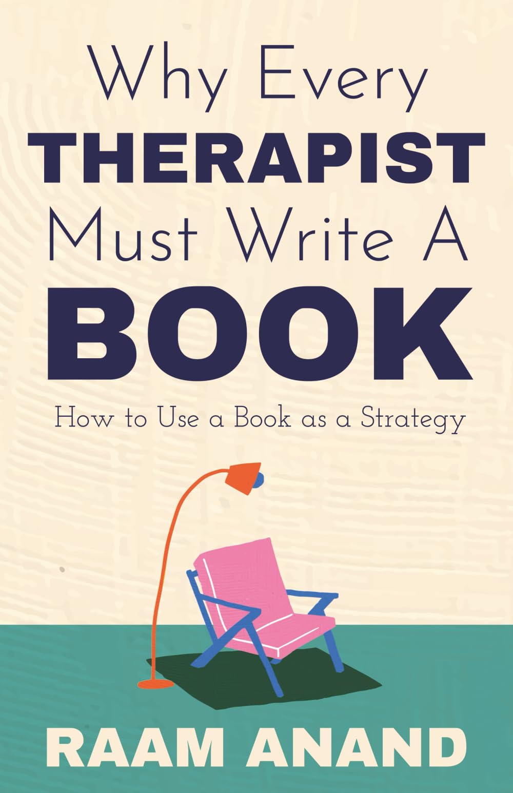 Why Every Therapist Must Write A Book: How to Use a Book as a Strategy