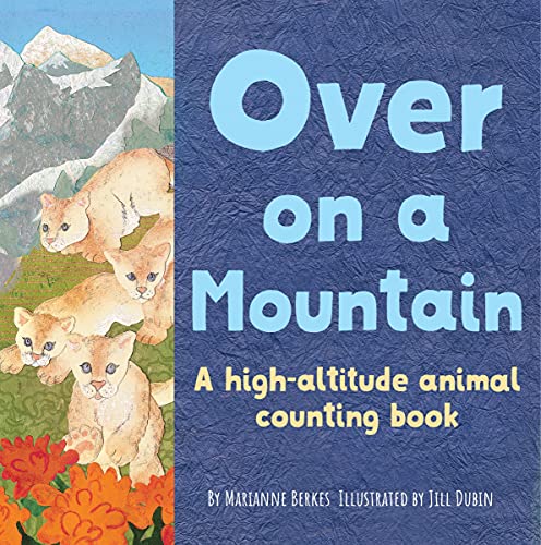 Over on a Mountain: A high-altitude baby animal counting book (Our World, Our Home)