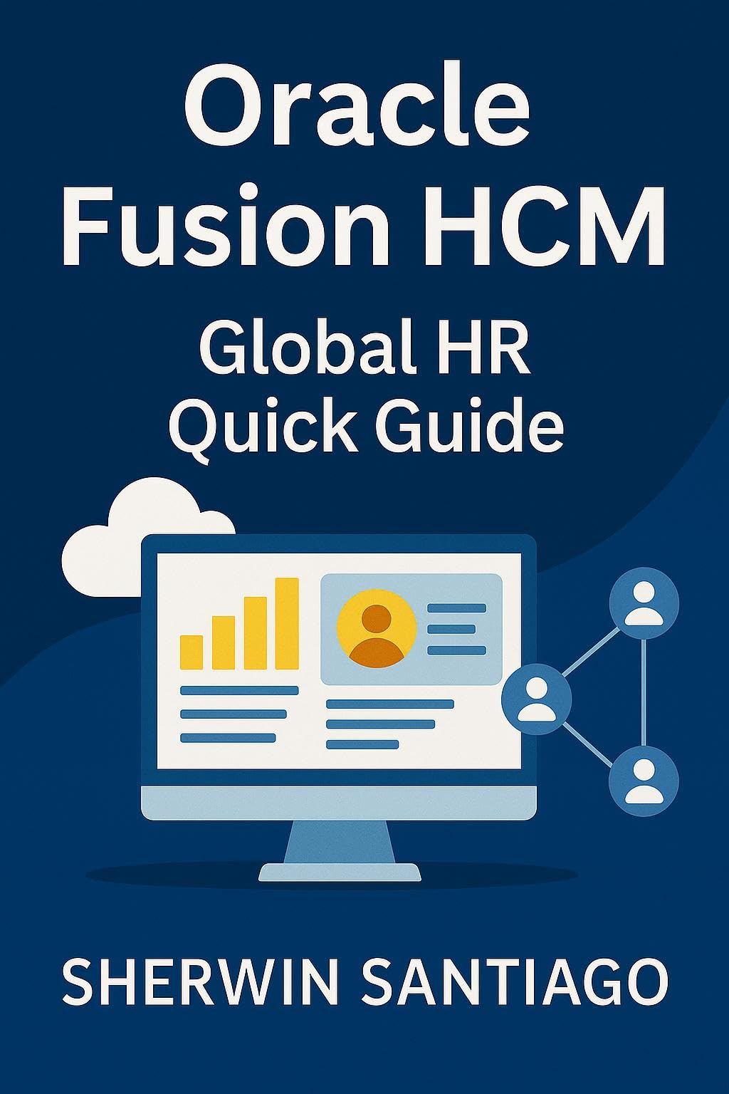 Oracle Fusion HCM Quick Guide Series (1 book series) Kindle Edition