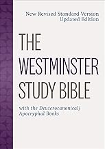 The Westminster Study Bible: New Revised Standard Version Updated Edition with the Deuterocanonical/Apocryphal Books