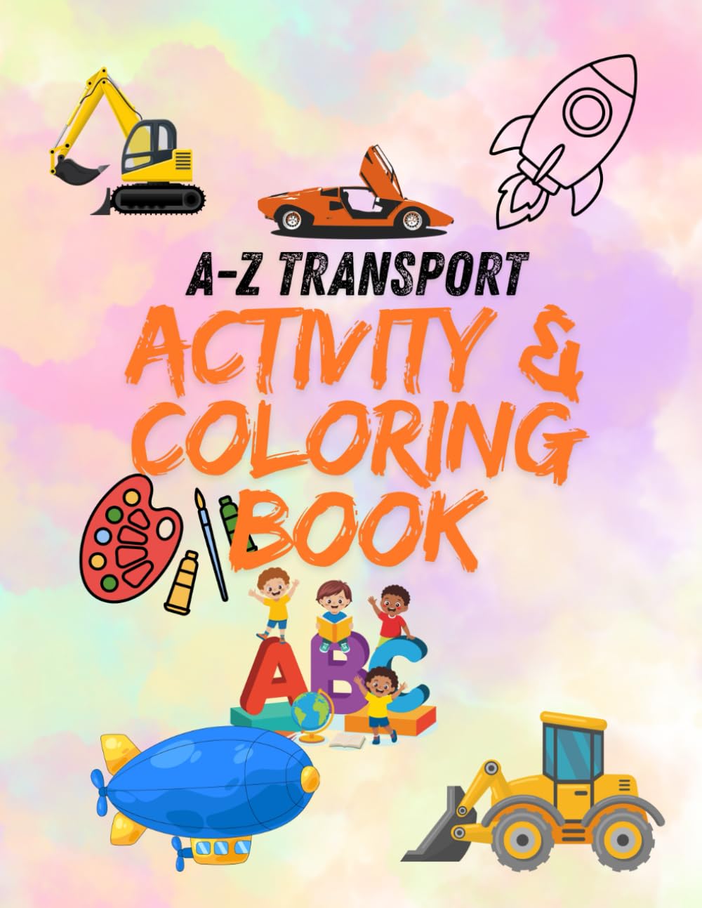 A to Z Transport Coloring Book for Kids: Learn the Alphabet with Cars, Trains, Planes & More | Fun Vehicle Coloring for Ages 3+