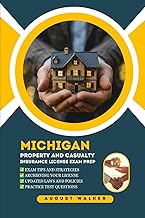 MICHIGAN PROPERTY AND CASUALTY INSURANCE LICENSE EXAM PREP: A COMPREHENSIVE TOOLKIT FOR P&C INSURANCE