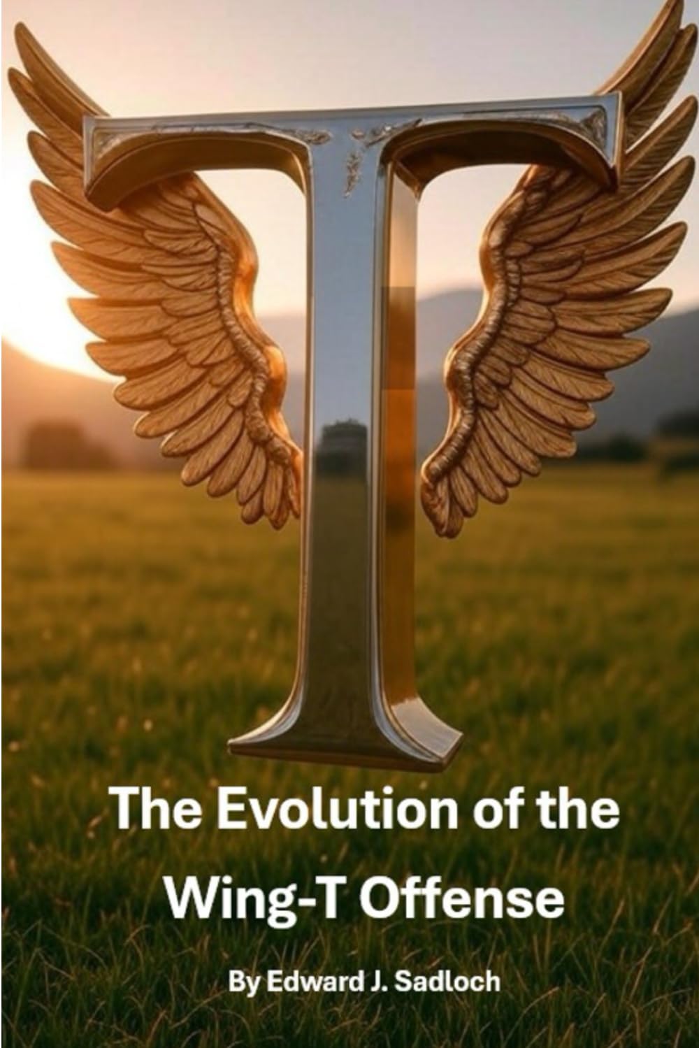The Evolution of the Wing-T Offense      Paperback – December 14, 2025