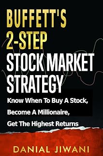 Buffett's 2-Step Stock Market Strategy: Master Warren Buffett's Buy Signals for Massive Returns by Danial Jiwani
