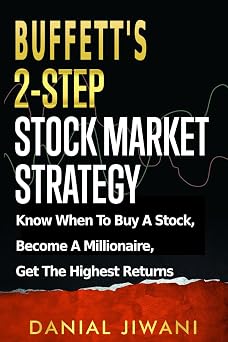 Buffetts 2-Step Stock Market Strategy Know When to Buy A Stock, Become a Millionaire, Get The Highest Returns