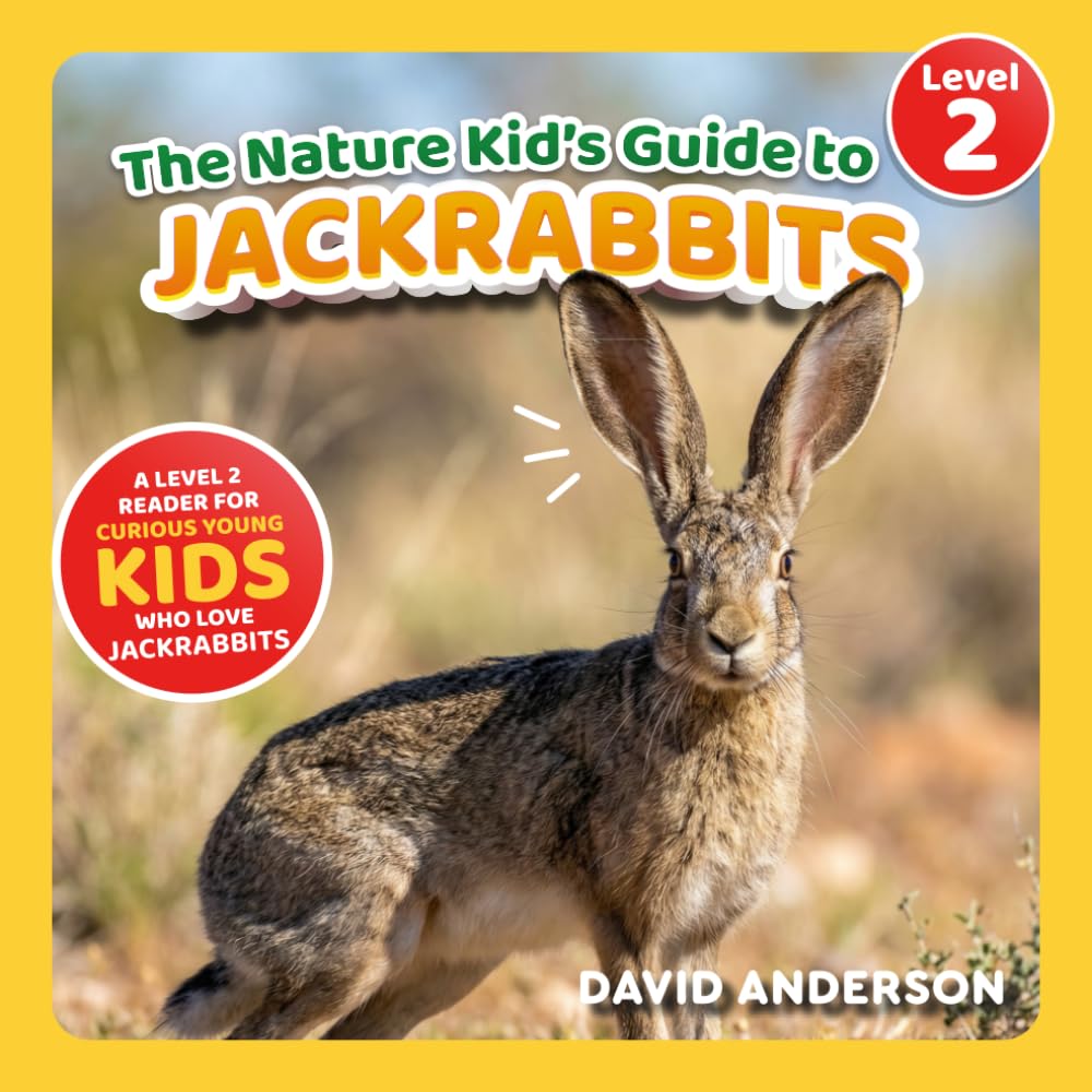 The Nature Kid's Guide to Jackrabbits: A Level 2 Reader for Curious Young Kids Who Love Jackrabbits! (The Nature Kid's Guide to Animals! - Level 2 Readers)