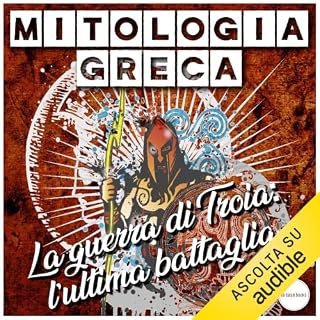 La guerra di Troia. L'ultima battaglia copertina
