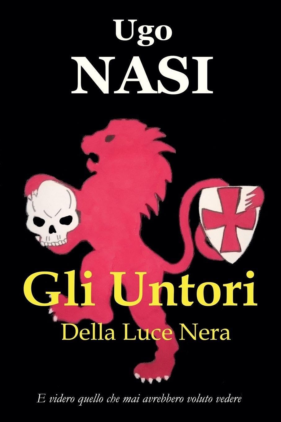 Gli Untori Della Luce Nera: 1 (La Trilogia Dei Racconti Templari)