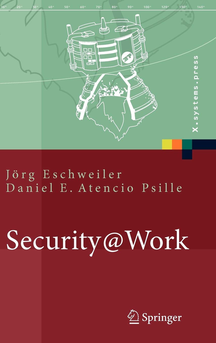 Security@Work: Pragmatische Konzeption und Implementierung von IT-Sicherheit mit Lösungsbeispielen auf Open-Source-Basis (X.systems.press) (German Edition)