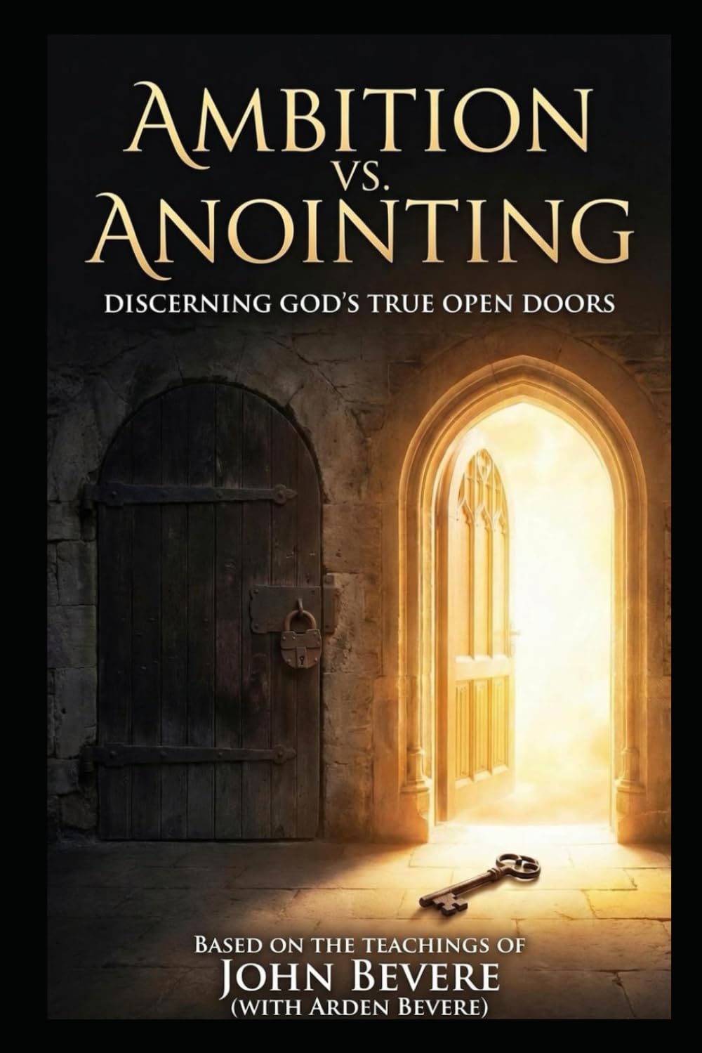AMBITION VS ANOINTING: DISCERNING GOD’S TRUE OPEN DOOR