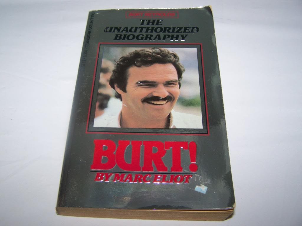 Burt! the Unauthorized Biography Eliot, Marc