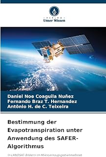Bestimmung der Evapotranspiration unter Anwendung des SAFER-Algorithmus: In LANDSAT-Bildern im Mikroeinzugsgebietmaßstab