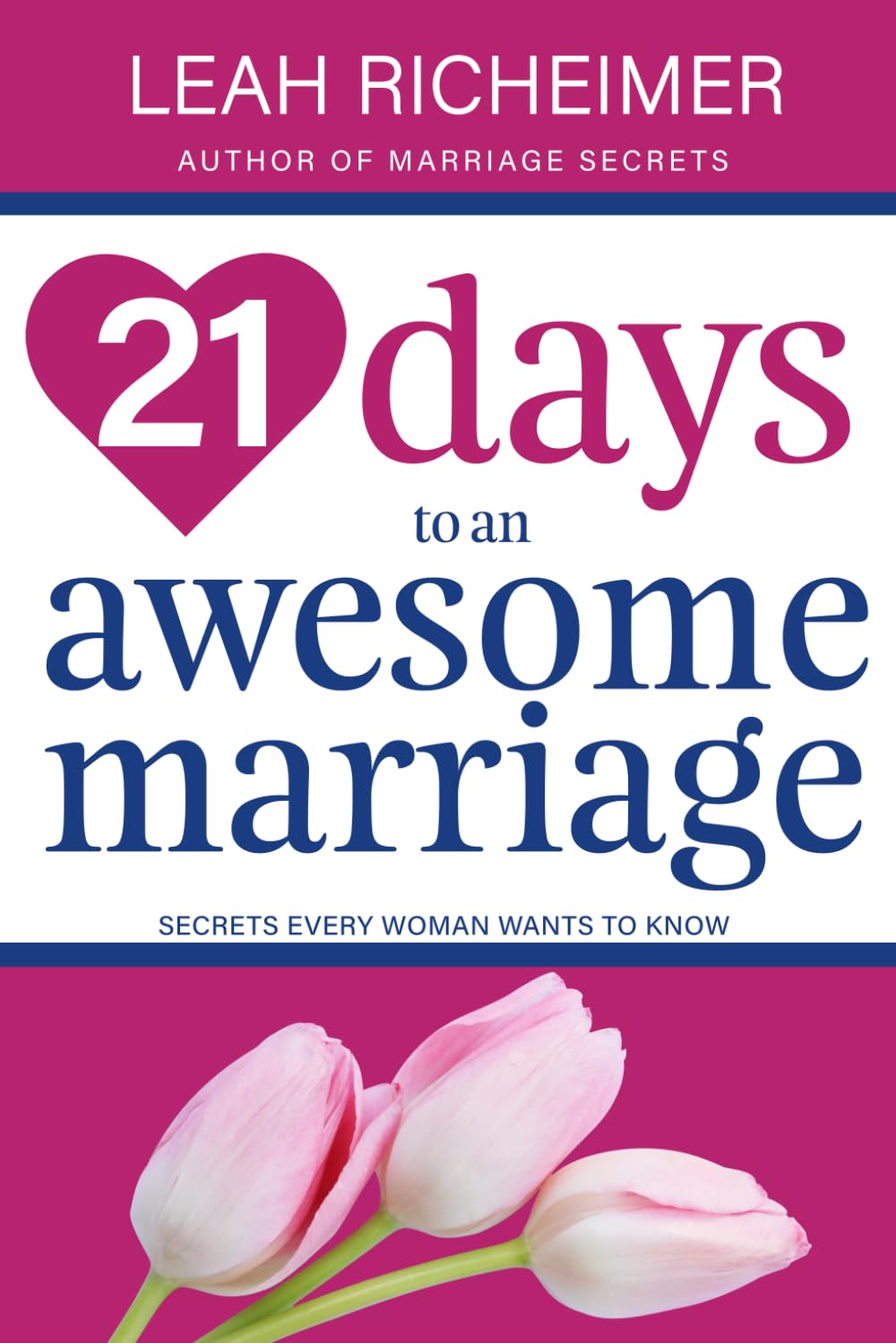 21 Days to an Awesome Marriage: Secrets Every Woman Wants to Know