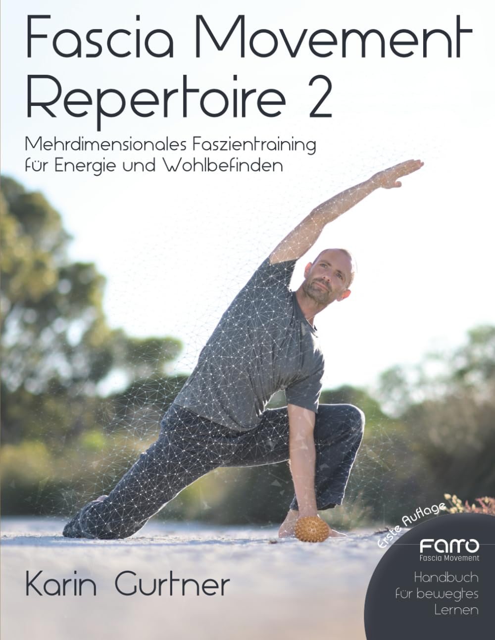 Fascia Movement Repertoire 2: Mehrdimensionales Faszientraining für Energie und Wohlbefinden