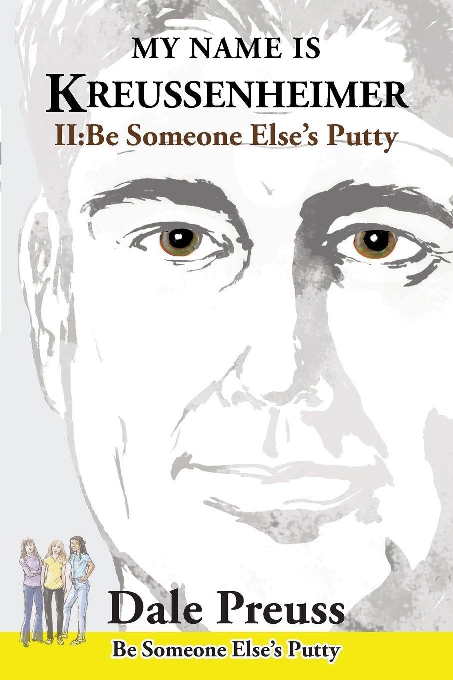 My Name is Kreussenheimer: II: Be Someone Else's Putty