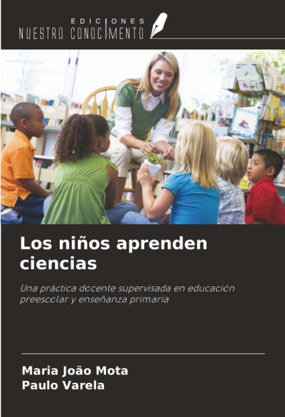 Los niños aprenden ciencias: Una práctica docente supervisada en educación preescolar y enseñanza primaria