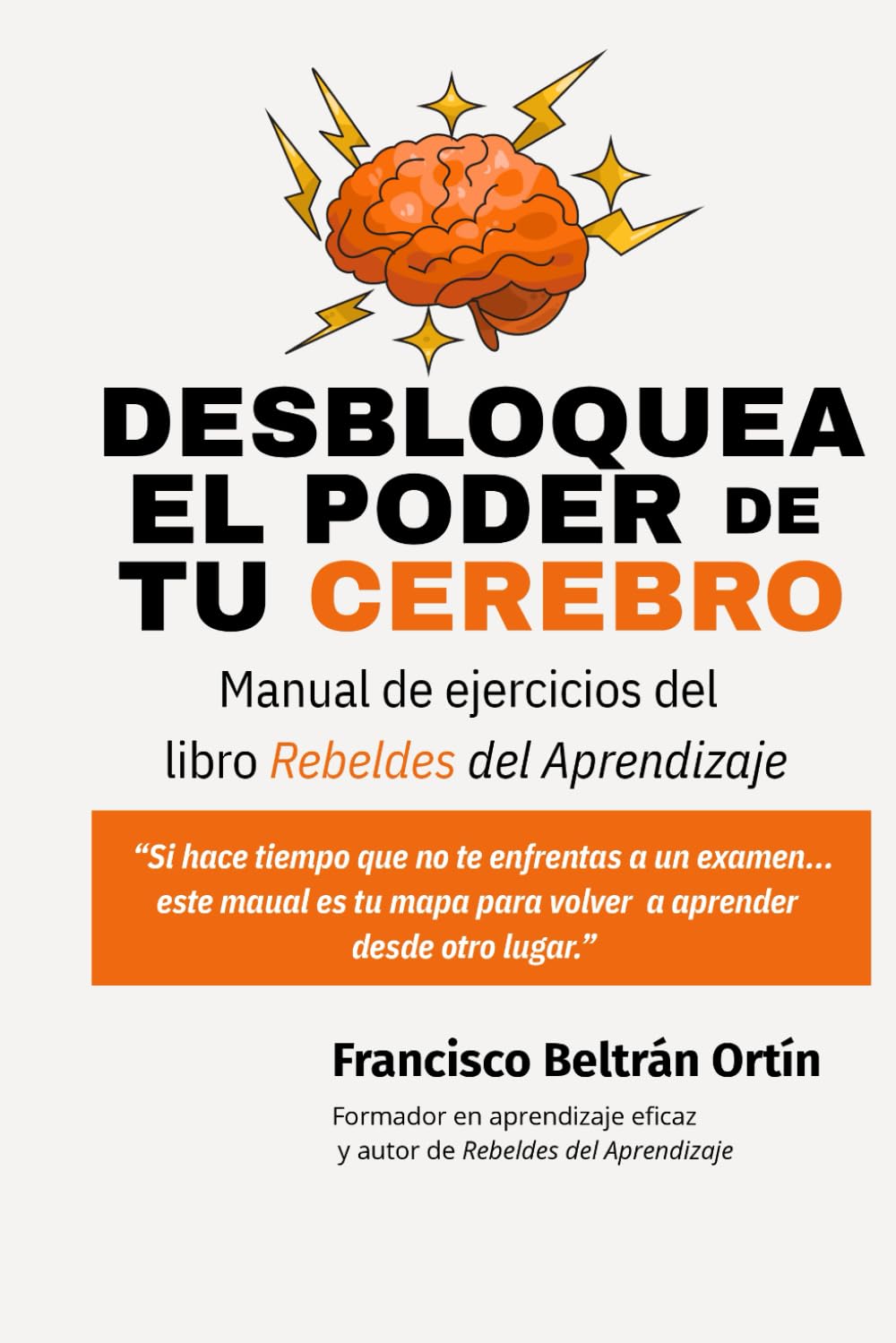 Desbloquea el poder de tu cerebro: Manual de ejercicios del libro Rebeldes del Aprendizaje