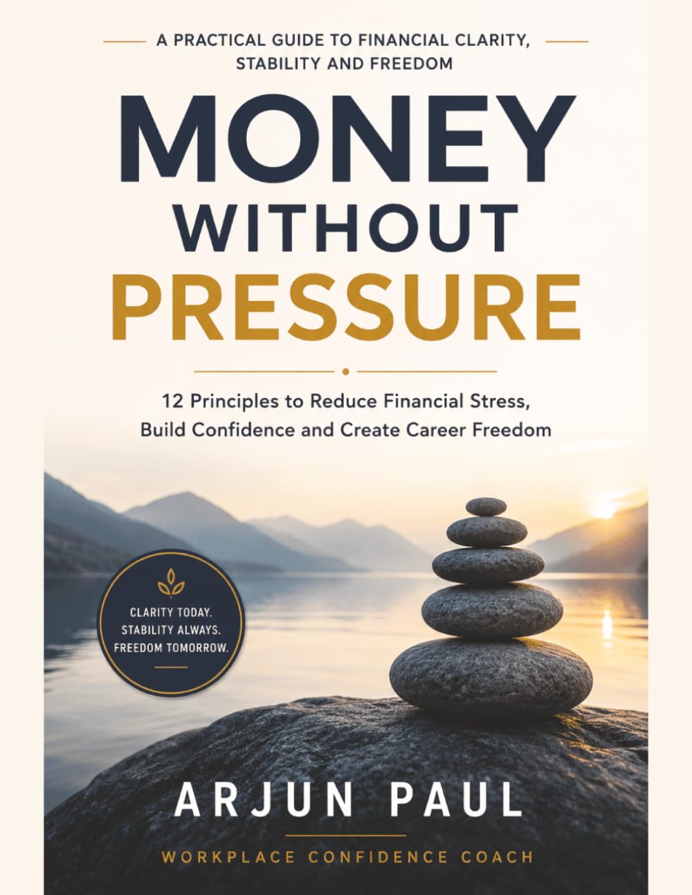 Money Without Pressure: A practical guide to financial clarity, stability, and career freedom.