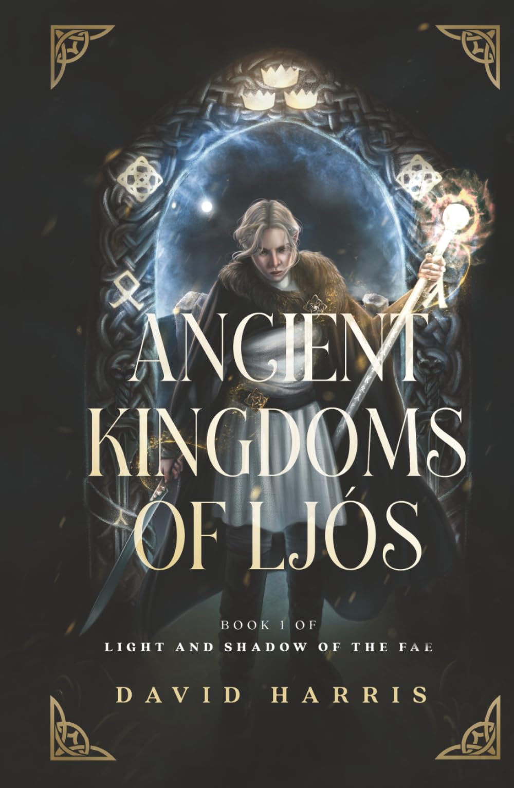 Ancient Kingdoms of Ljós: A Portal Fantasy to the Elven Realm of Ljós (Light and Shadow of the Fae)