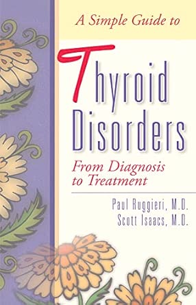 A Simple Guide to Thyroid Disorders: From Diagnosis to Treatment book cover