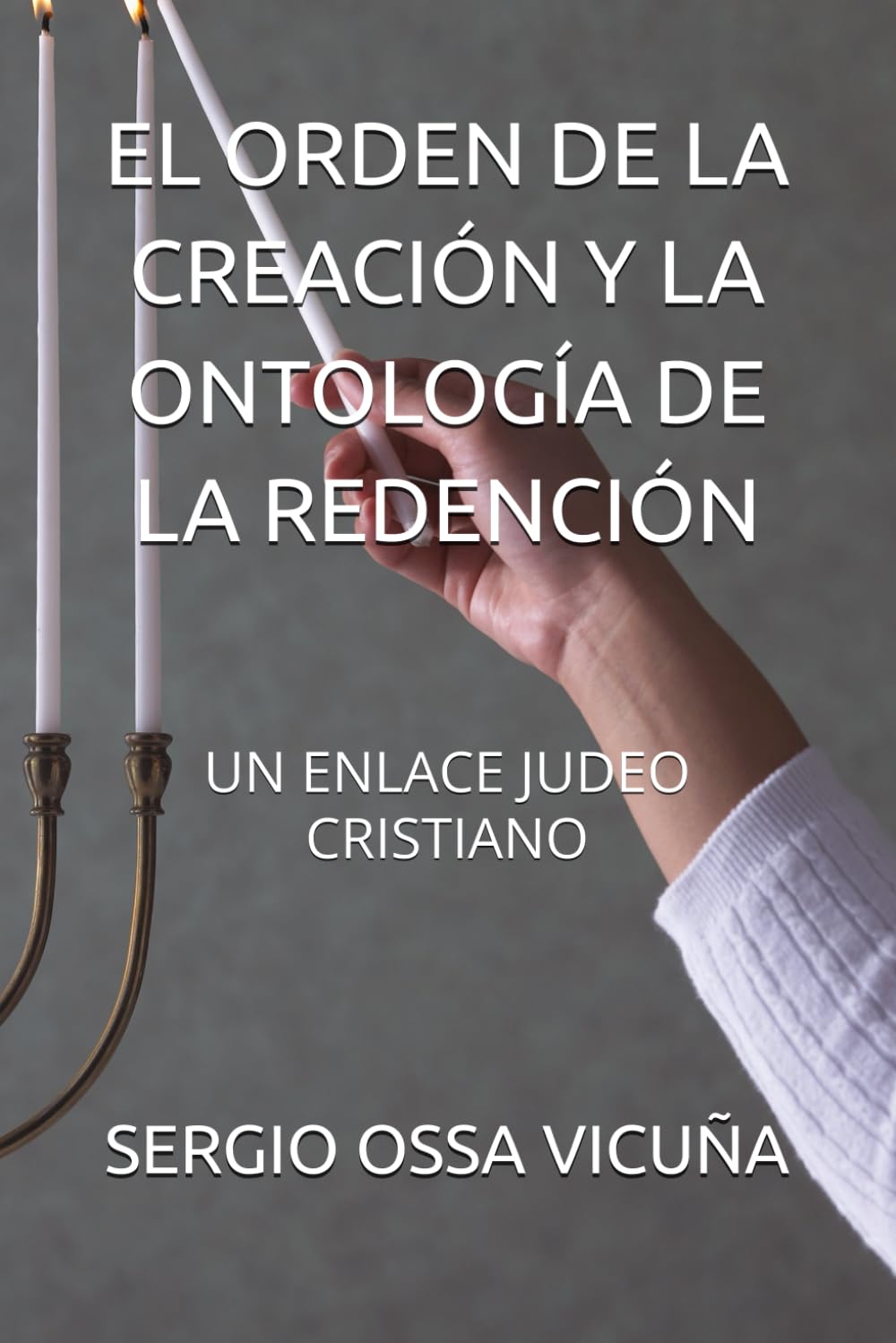 EL ORDEN DE LA CREACIÓN Y LA ONTOLOGÍA DE LA REDENCIÓN: UN ENLACE JUDEO CRISTIANO
