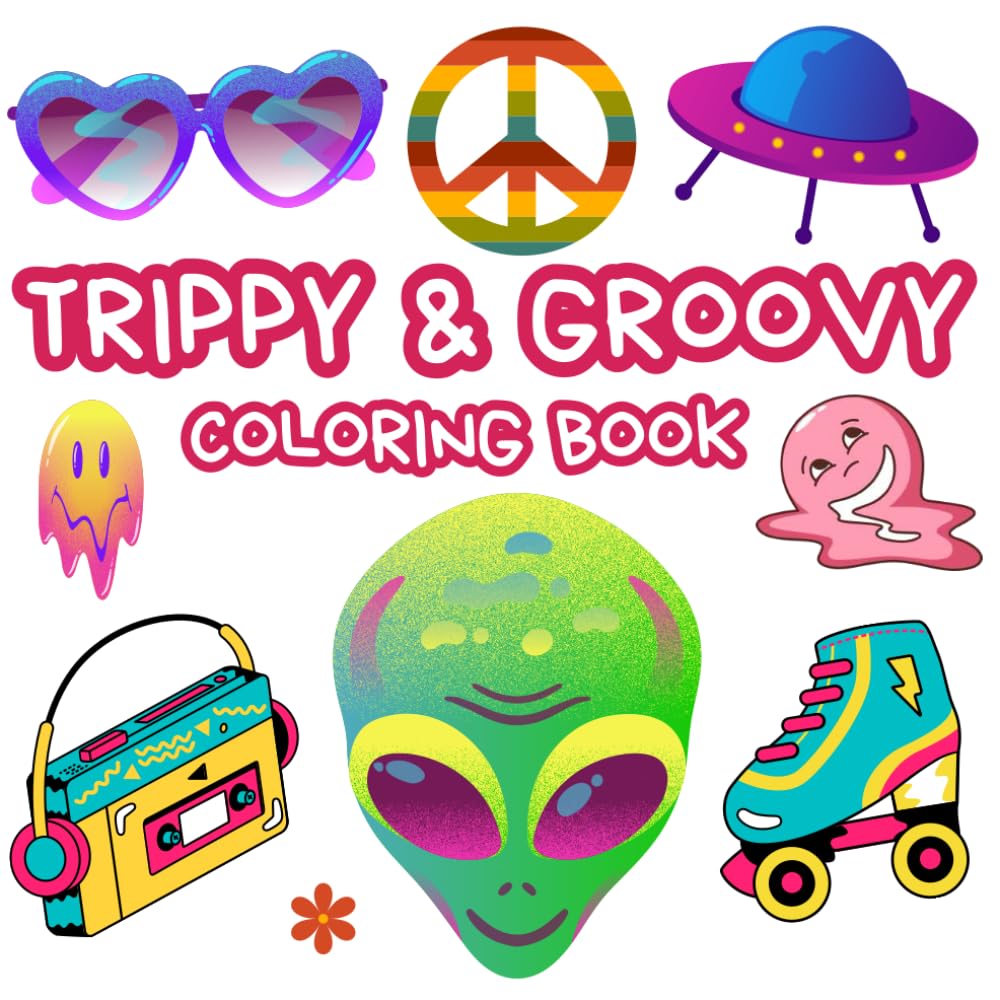 TRIPPY & GROOVY COLORING BOOK: 48 Psychedelic Coloring Pages for Adults & Kids / Bold & Easy Designs Featuring Mushrooms, Aliens, illusions & More / for Relaxation & Stress Relief
