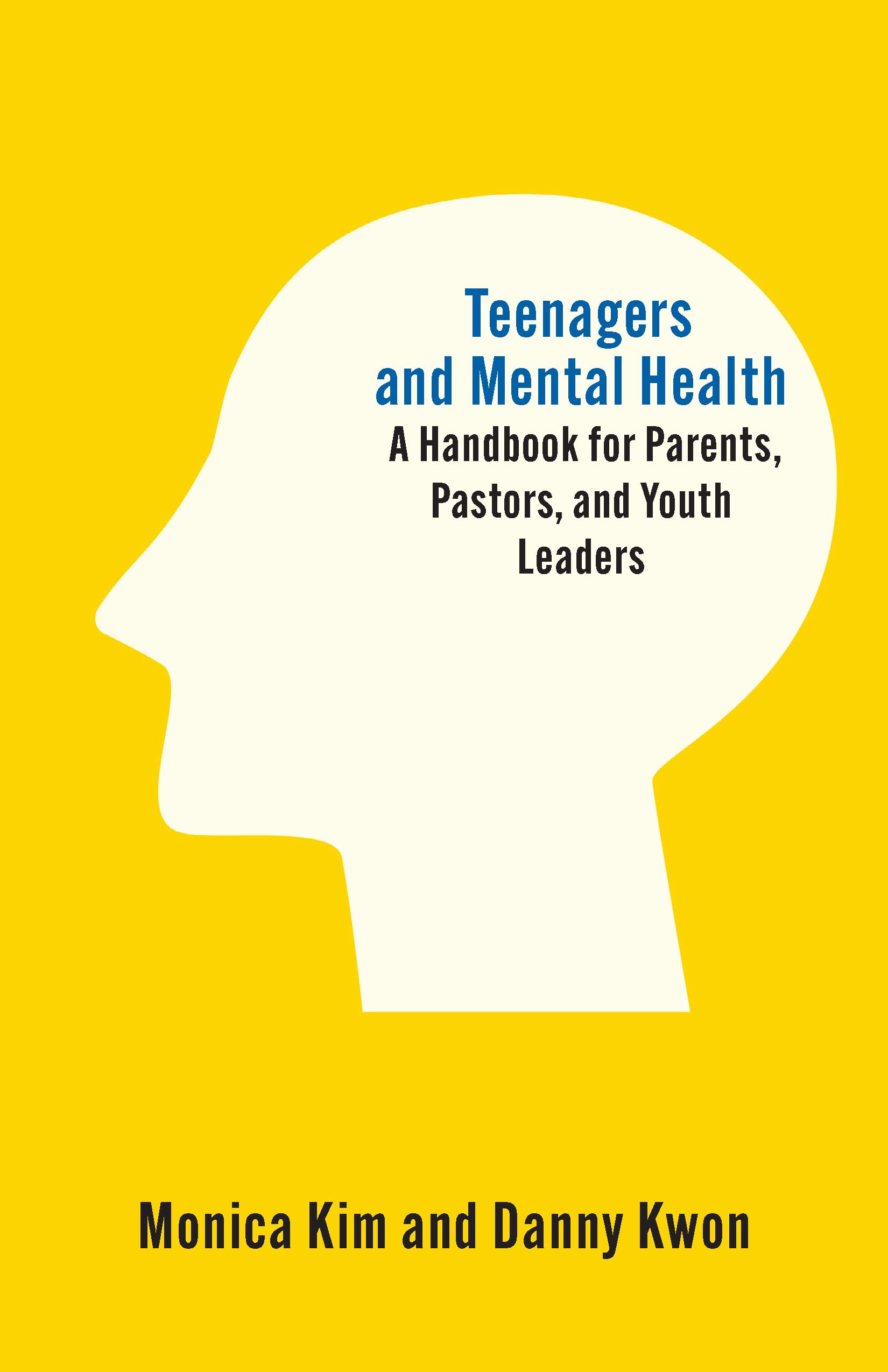 Teenagers and Mental Health: A Handbook for Parents, Pastors, and Youth Leaders