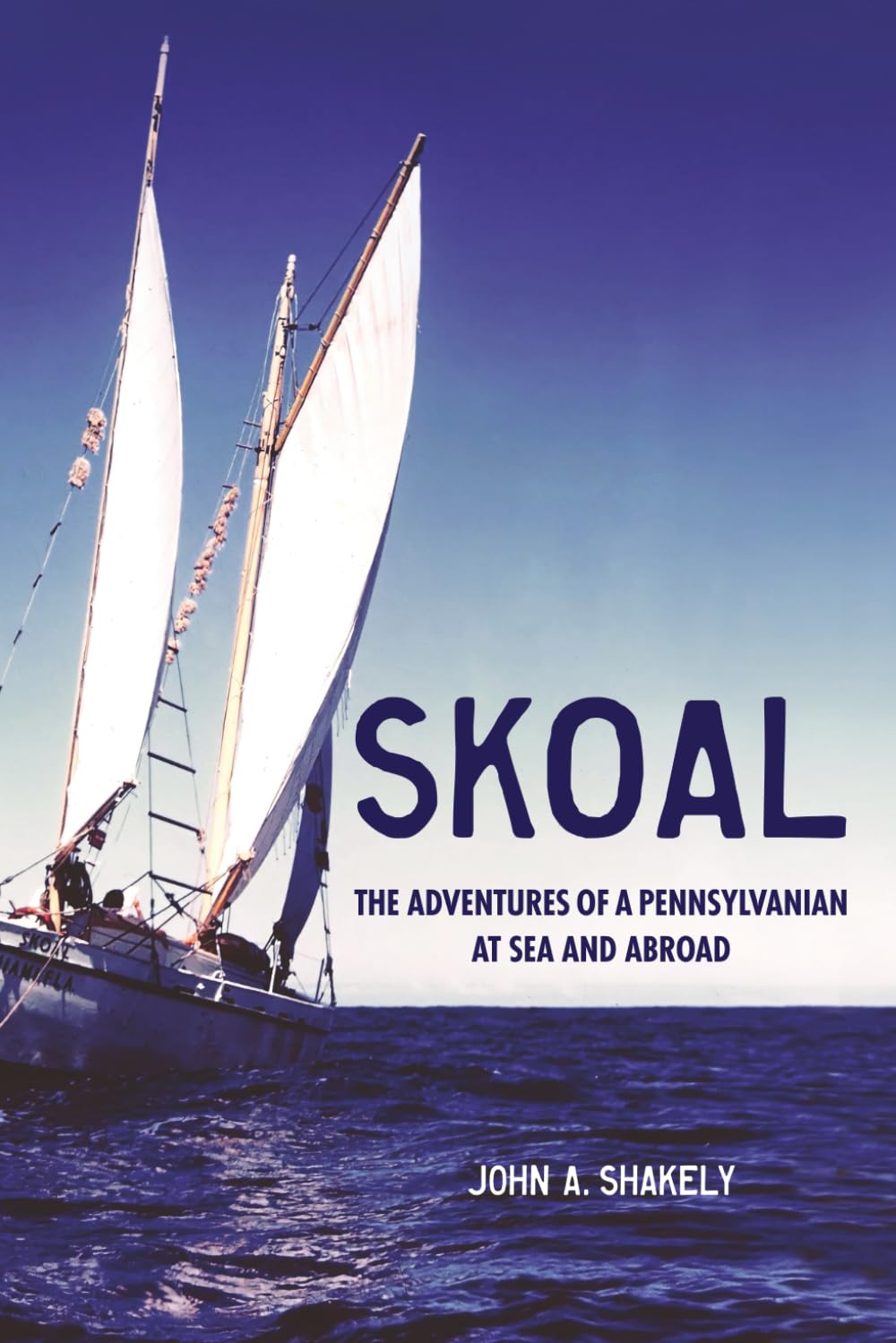 Skoal: The Adventures of a Pennsylvanian at Sea and Abroad