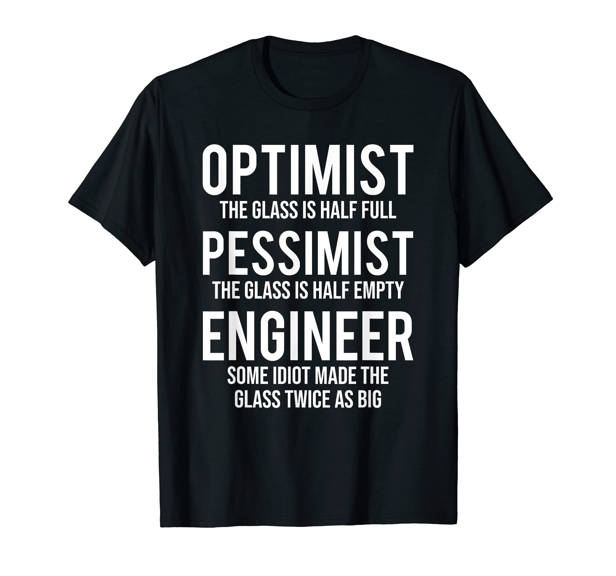 Optimist Pessimist Engineer Funny Engineering GiftOptimist Pessimist Engineer Glass T-shirt Funny Engineering T-Shirt
