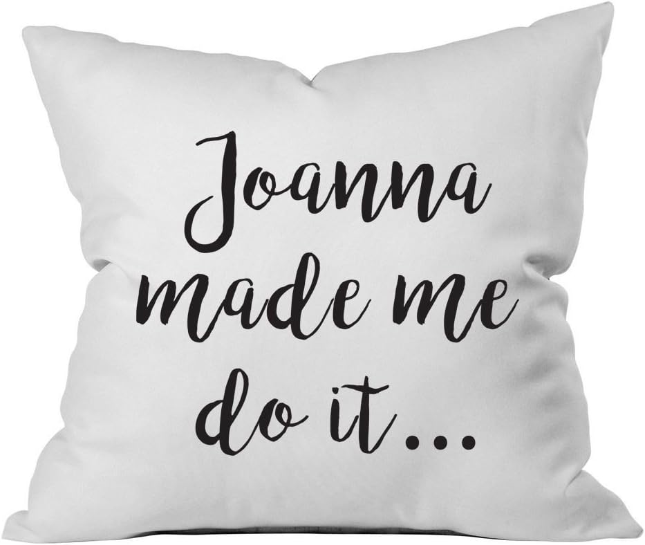 Oh, Susannah Joanna Made Me Do It 18x18 Inch Throw Pillow Cover Gifts for Her