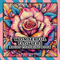 Adult Psychedelic Flowers Coloring Book - Beautiful Art for Adults B0CNZT6WSH Book Cover