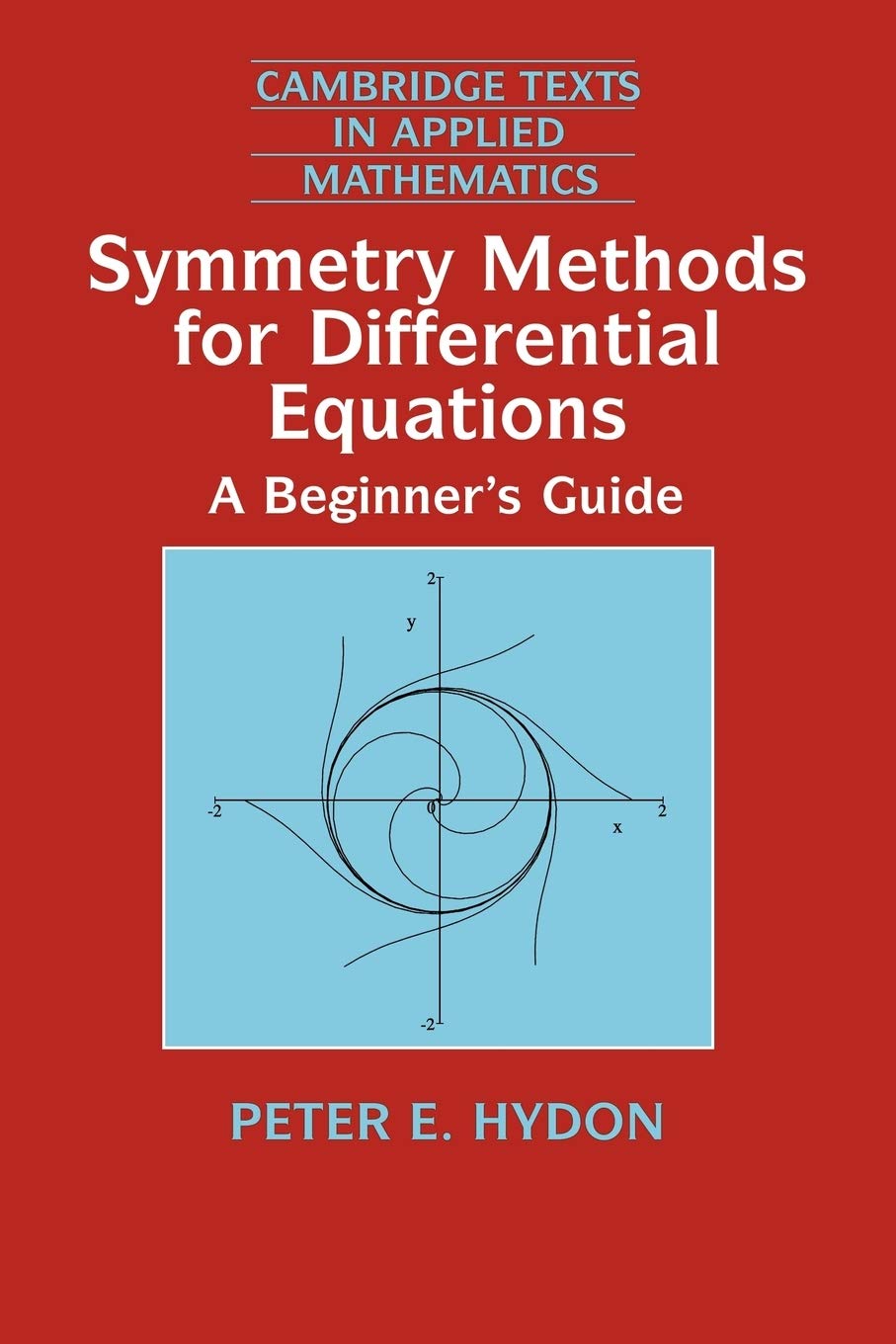 Cover of Symmetry Methods for Differential Equations: A Beginner's Guide (Cambridge Texts in Applied Mathematics, Series Number 22)