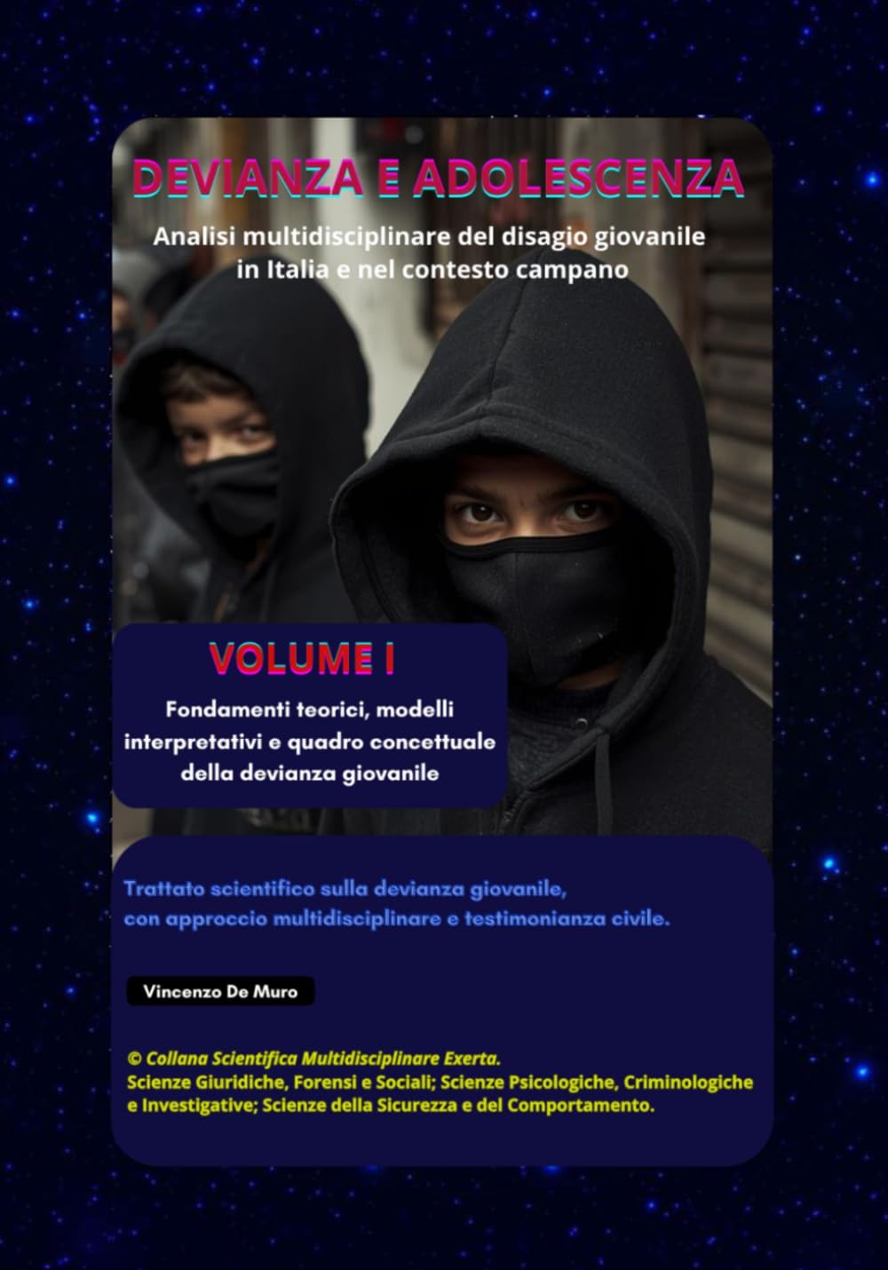 DEVIANZA E ADOLESCENZA. Analisi multidisciplinare del disagio giovanile in Italia e nel contesto campano.: Trattato scientifico sulla devianza ... Pedagogia, Scienze Investigative.)