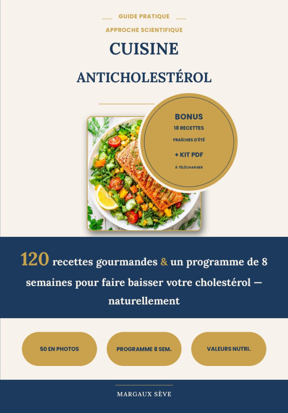Cuisine Anticholestérol: 120 recettes gourmandes et un programme de 8 semaines pour faire baisser votre cholestérol naturellement