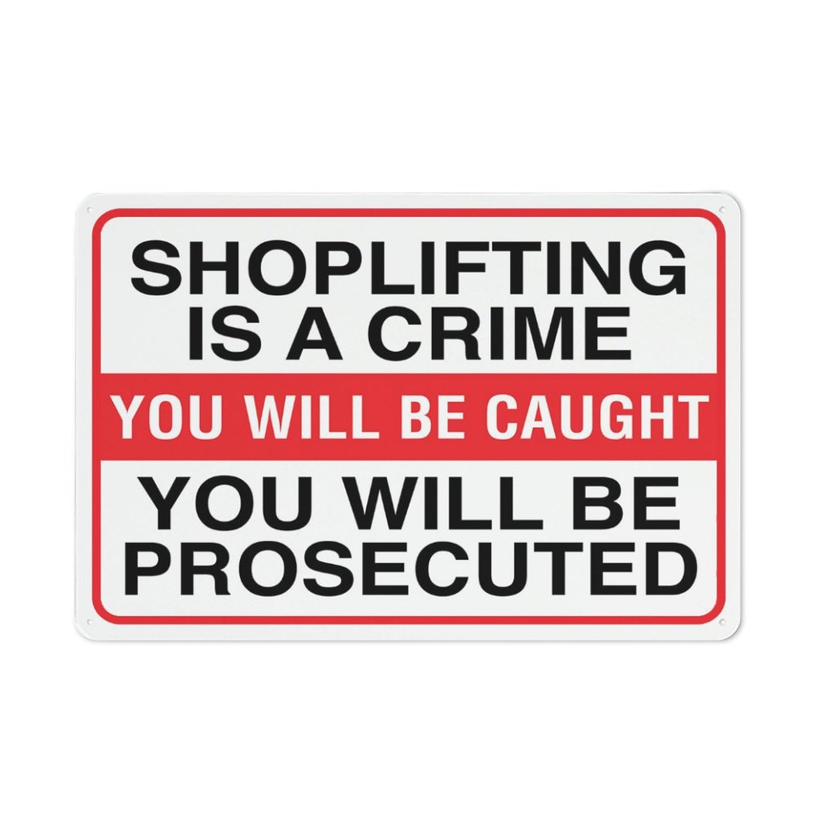 Shoplifting Is A Crime You Will Be Caught You Will Be Prosecuted Sign 8X12 Inch Aluminum Uv Ink Printed For House And Business Indoor/Outdoor Use