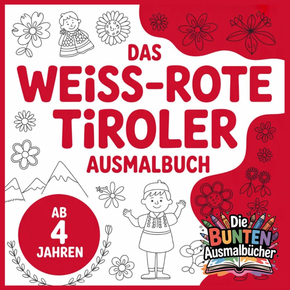 Das weiss-rote Tiroler Ausmalbuch (Die bunten Ausmalbücher)