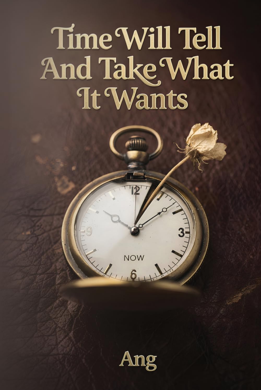Time Will Tell And Take What It Wants