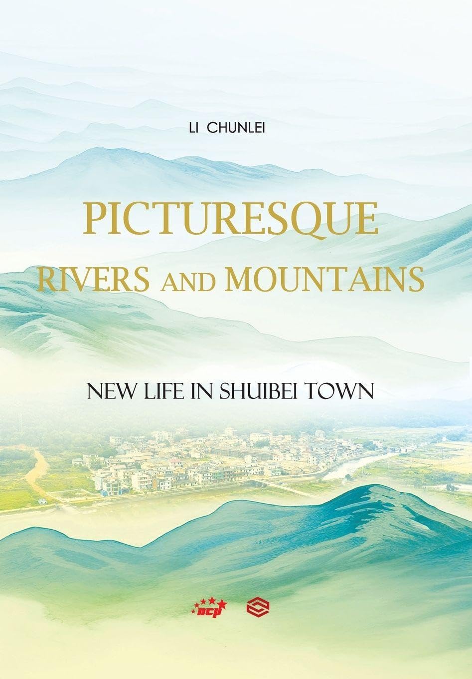 Picturesque Rivers and Mountains: New Life in Shuibei Town/江山如画:水北镇的新生活
