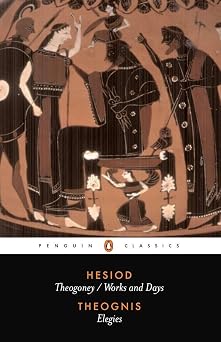 Hesiod and Theognis Penguin Classics Theogony, Works and Days, and Elegies
