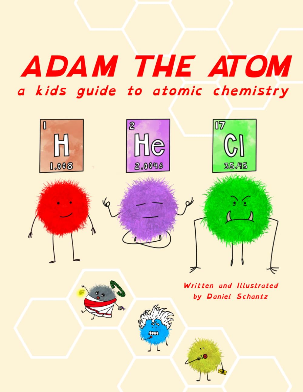 Adam the Atom: A Kids Guide To Atomic Chemistry