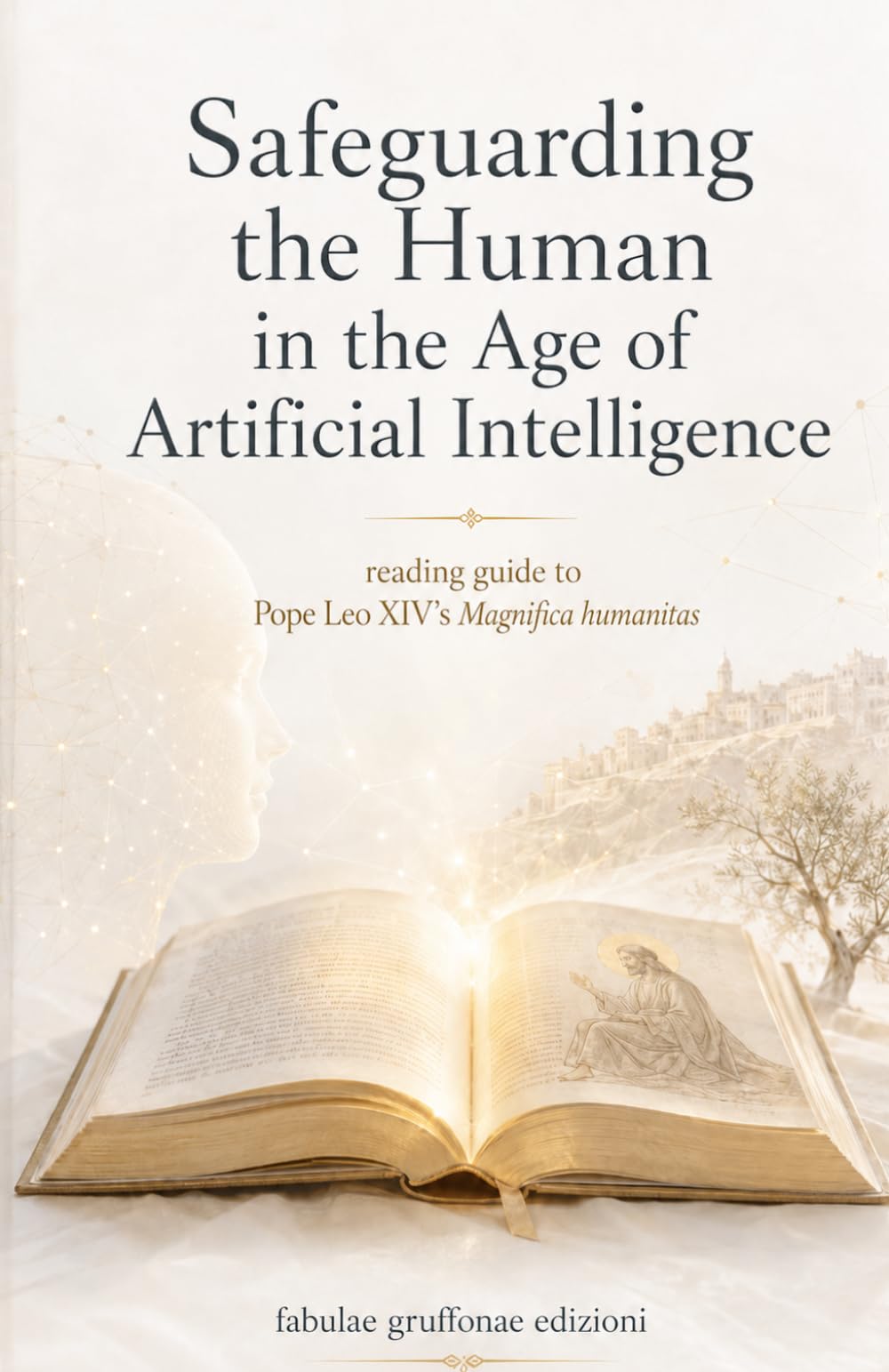 Safeguarding the Human in the Age of Artificial Intelligence: reading guide to Pope Leo XIV's Magnifica humanitas