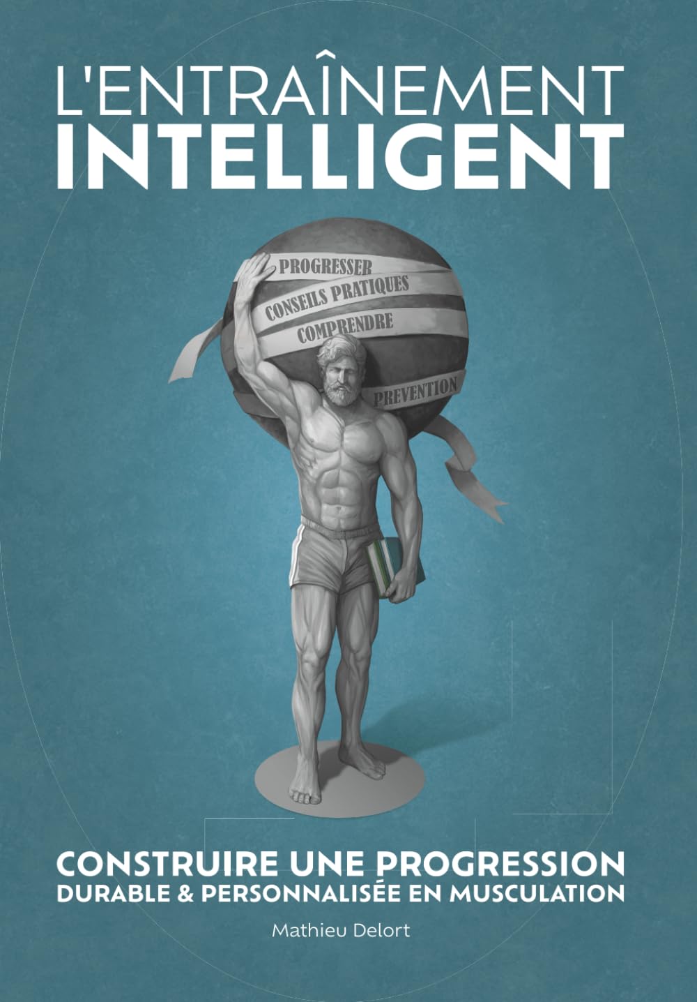 L'entraînement intelligent: Construire une progression durable et personnalisée en musculation